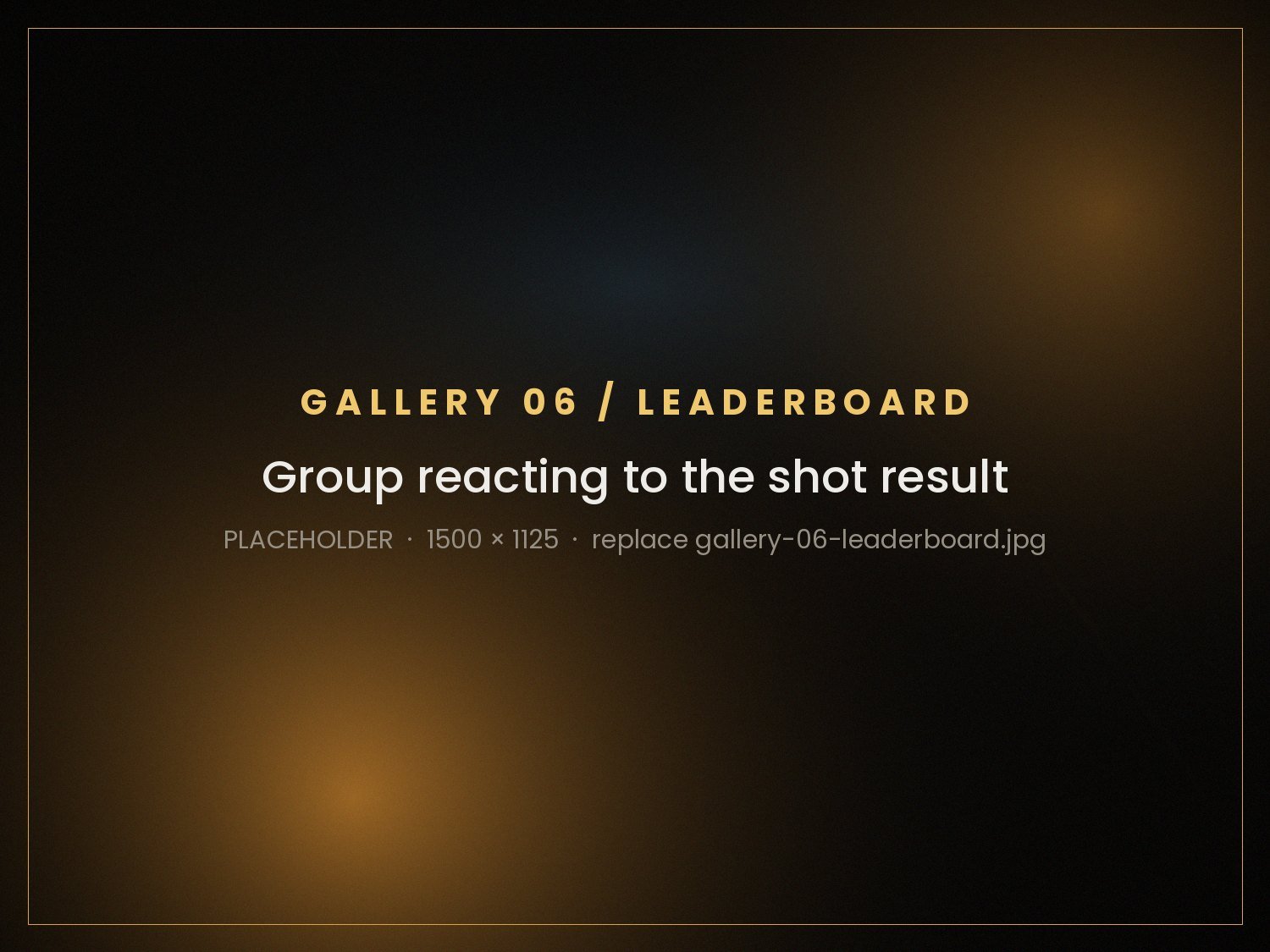 One good shot and the whole room turns around.